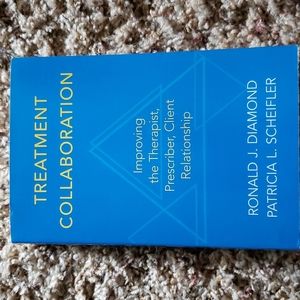 Treatment Collaboration - Improving the Therapist, Prescriber, Client Relations